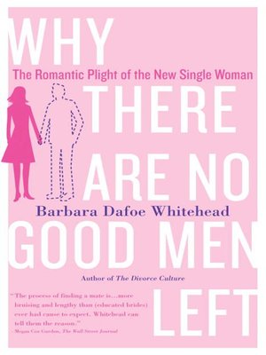 cover image of Why There Are No Good Men Left